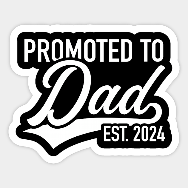 Promoted to dad 2024 Dad 2024 Sticker TeePublic